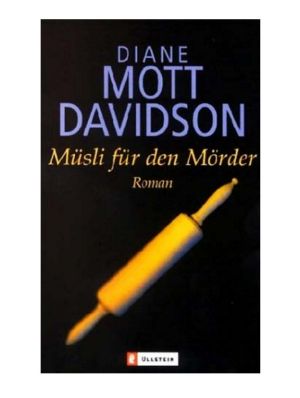 [Goldy Bear 03] • Diane Mott Davidson · Müsli für den Mörder